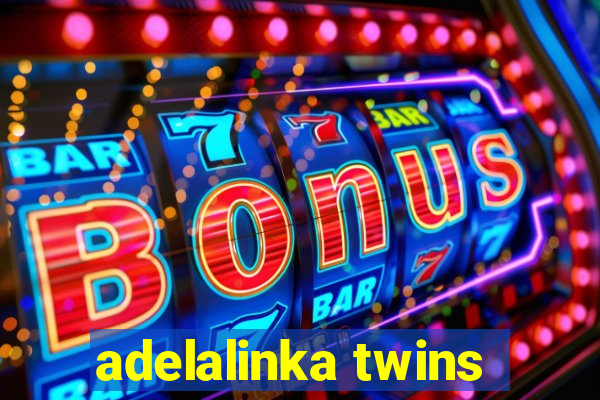 adelalinka twins